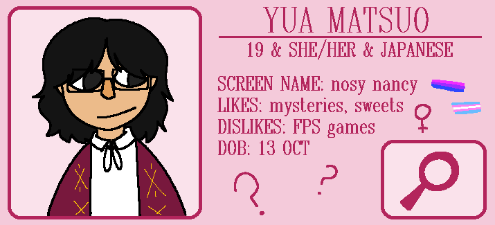 A green card. It reads YUA MATSUO. 19 + SHE/HER + JAPANESE. SCREEN NAME: nosy nancy. LIKES: mysteries, sweets. DISLIKES: first person shooter games. DOB: 13 Oct.